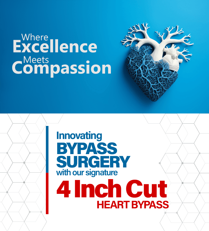Innovating Bypass Surgery with our signature 4 inch cut Bypass